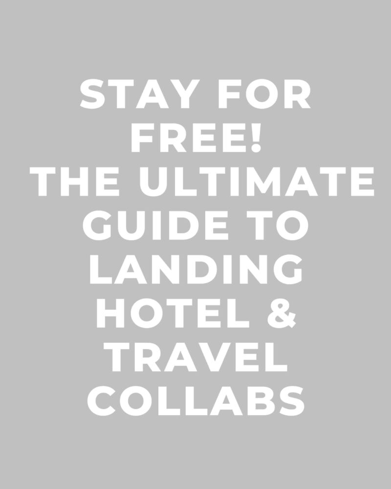Stay for Free!: The Ultimate Guide to Landing Hotel & Travel Collabs